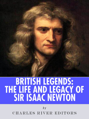 cover image of The Life and Legacy of Sir Isaac Newton